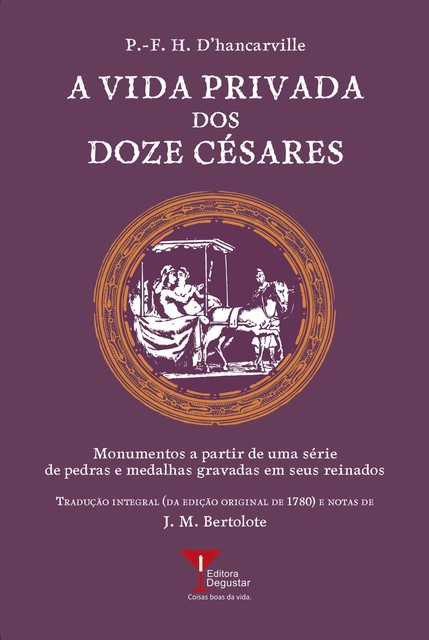 A vida privada dos Doze Césares, P. -F.H. d'Hancarville