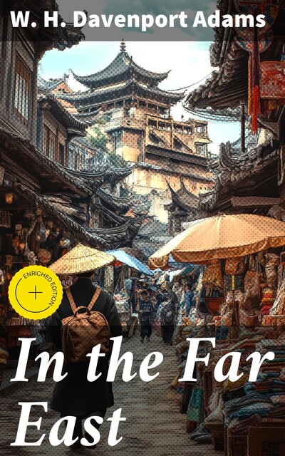 In the Far East, W.H.Davenport Adams