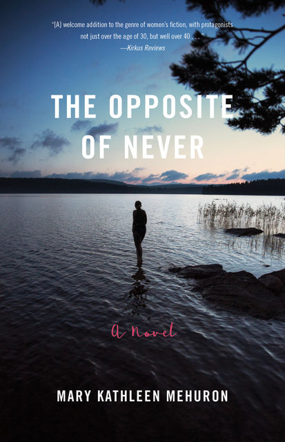 The Opposite of Never, Mary Kathleen Mehuron