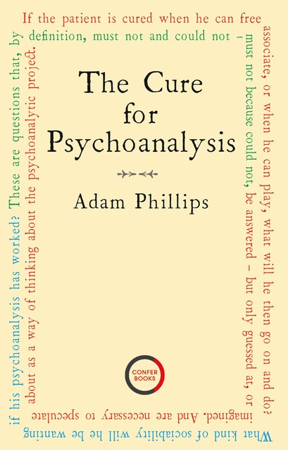 The Cure for Psychoanalysis, Adam Phillips