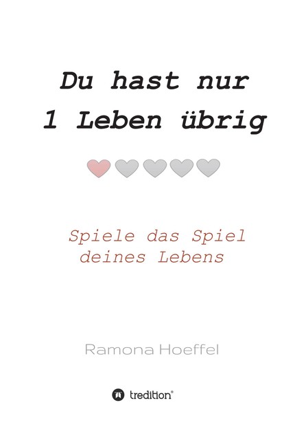 Du hast nur 1 Leben übrig, Ramona Hoeffel