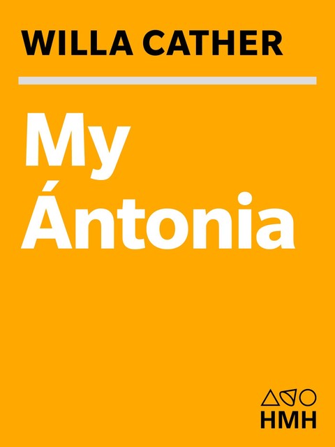 My Ántonia, Willa Cather