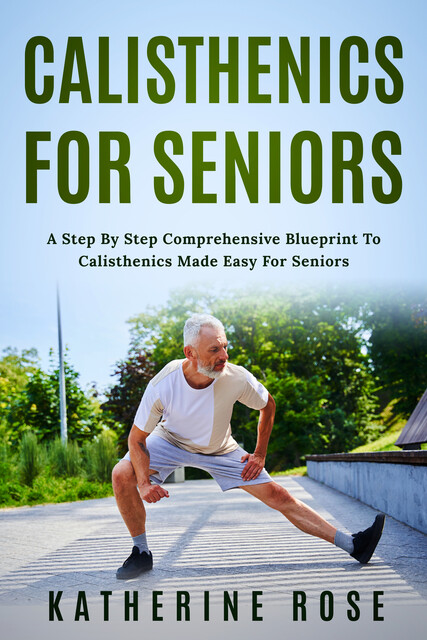Calisthenics for Seniors, Katherine Rose