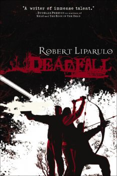 Deadfall, Robert Liparulo