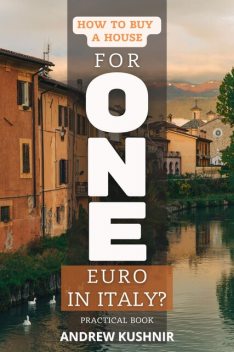 How To Buy A House For 1 Euro in Italy, Andrew Kushnir