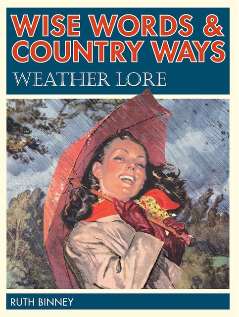 Wise Words and Country Ways Weather Lore, Ruth Binney