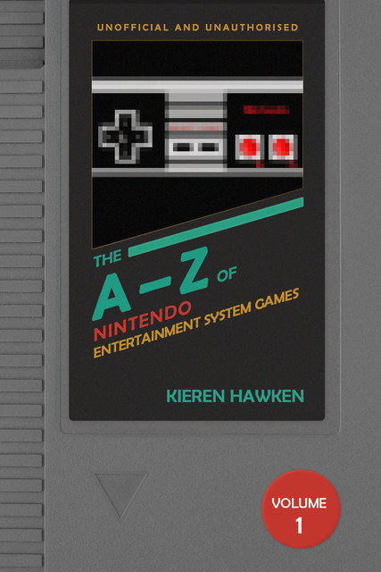 The A-Z of NES Games: Volume 1, Kieren Hawken