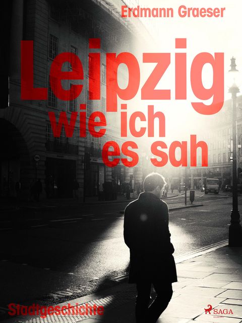 Leipzig – wie ich es sah, Erdmann Graeser