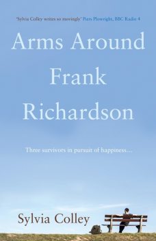 Arms Around Frank Richardson, Sylvia Colley