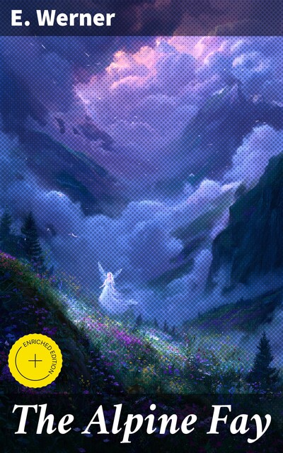 The Alpine Fay, E.Werner