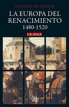 La Europa del Renacimiento, J.R. Hale