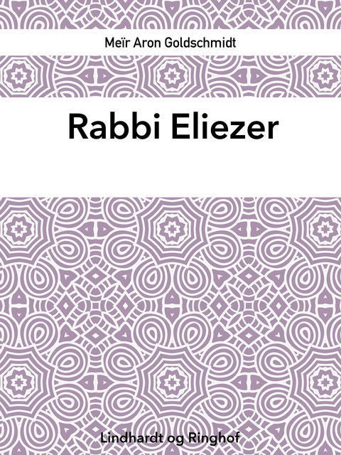 Rabbi Eliezer, Meïr Aron Goldschmidt