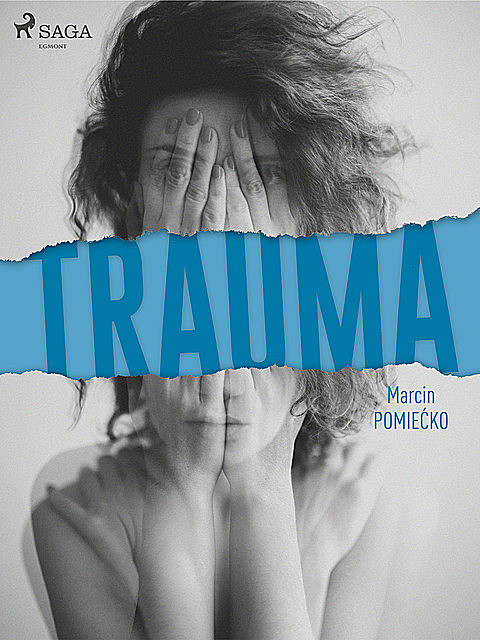 Trauma, Marcin Pomiećko