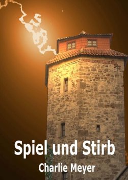 Spiel und Stirb, Charlie Meyer