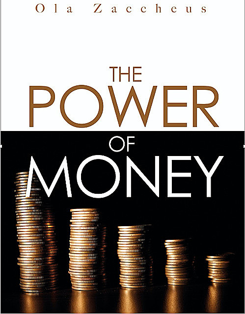The Power of Money, Ola Zaccheus