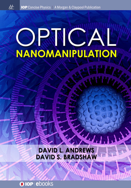 Optical Nanomanipulation, David Andrews, David S Bradshaw