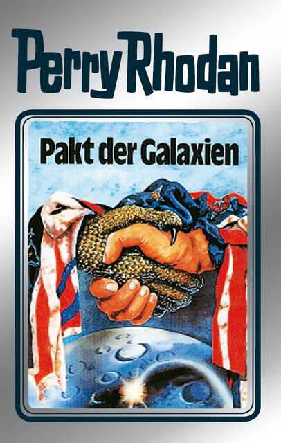 Perry Rhodan 31: Pakt der Galaxien (Silberband), William Voltz, Clark Darlton, H.G. Ewers, K.H. Scheer