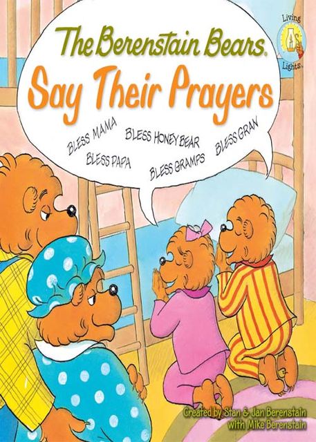 The Berenstain Bears Say Their Prayers, Jan Berenstain w, Mike Berenstain, Stan Berenstain