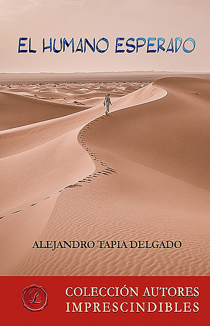 El humano esperado, Alejandro Tapia Delgado