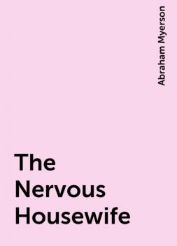 The Nervous Housewife, Abraham Myerson