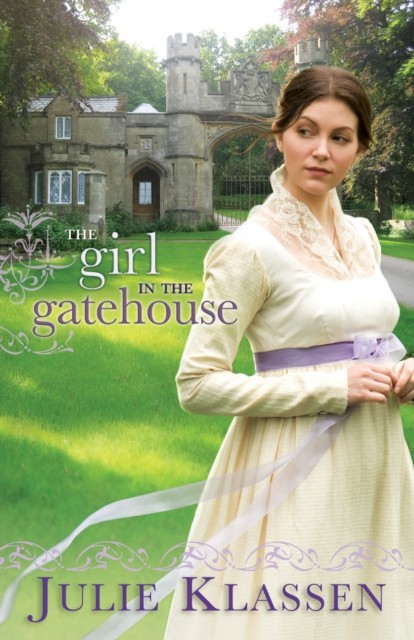 Girl in the Gatehouse, Julie Klassen