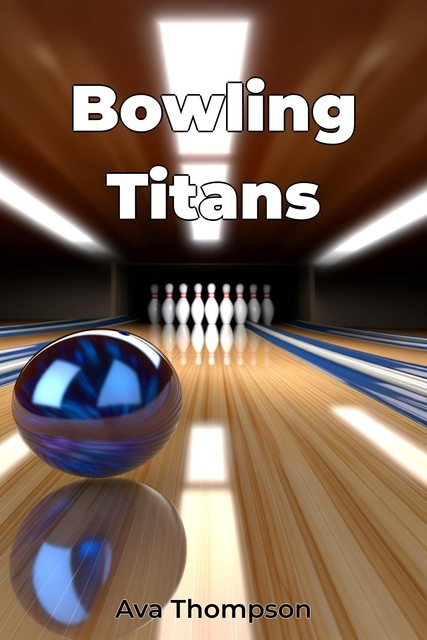 Bowling Titans, Ava Thompson