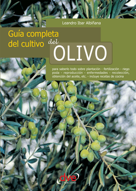 Guía completa del cultivo del olivo, Leandro Ibar Albiñana