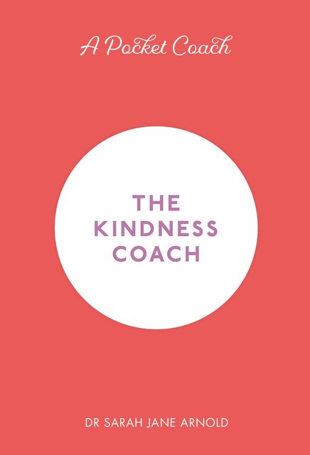 A Pocket Coach: The Kindness Coach, Sarah Arnold