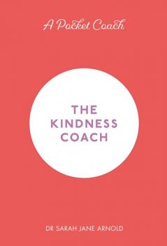 A Pocket Coach: The Kindness Coach, Sarah Arnold