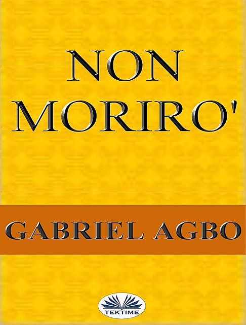 Non Morirò, Gabriel Agbo