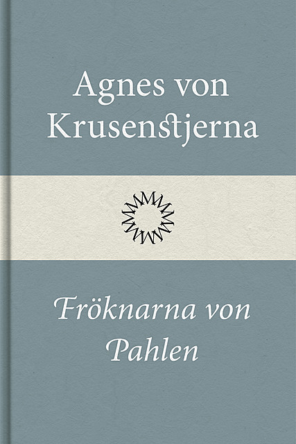 Fröknarna von Pahlen, Agnes von Krusenstjerna