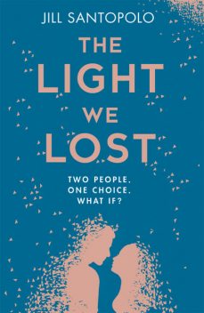 The Light We Lost, Jill Santopolo