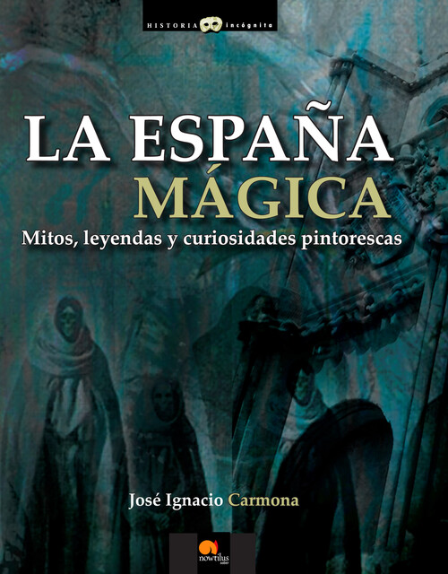 La España mágica, José Ignacio Carmona Sánchez