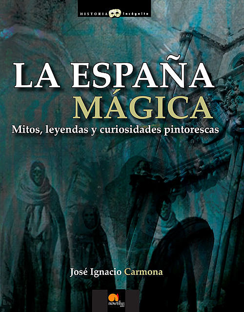 La España mágica, José Ignacio Carmona Sánchez