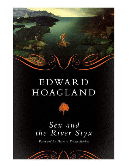 Sex and the River Styx, Edward Hoagland