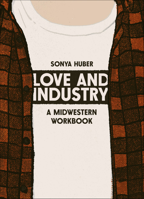 Love and Industry, Sonya Huber