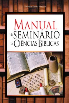 Manual do Seminário de Ciências Bíblicas, Lécio Dornas, Vilson Scholz, Rudi Zimmer, Erní Walter Seibert, Paulo R. Teixeira