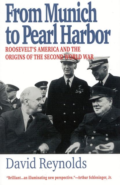 From Munich to Pearl Harbor, David Reynolds