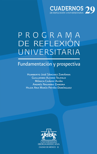 Programa de Reflexión Universitaria, Guillermo Alfaro Telpalo, Hilda Ana María Patiño Domínguez, Andrés Zamora, Mónica Chávez Aviña, Humberto José Sánchez Zariñana