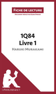 1Q84 d'Haruki Murakami – Livre 1 de Haruki Murakami (Fiche de lecture), Elena Pinaud, lePetitLittéraire.fr