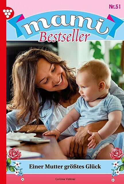 Mami Bestseller 51 – Familienroman, Corinna Volkner