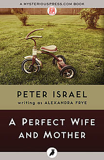 A Perfect Wife and Mother, Alexandra Frye