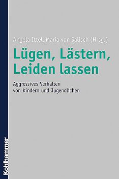 Lügen, Lästern, Leiden lassen, Maria von Salisch, Angela Ittel