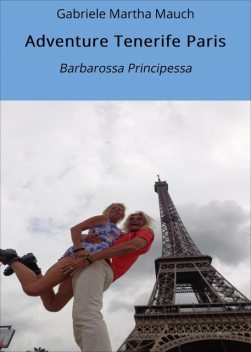 Adventure Tenerife Paris, Gabriele Martha Mauch