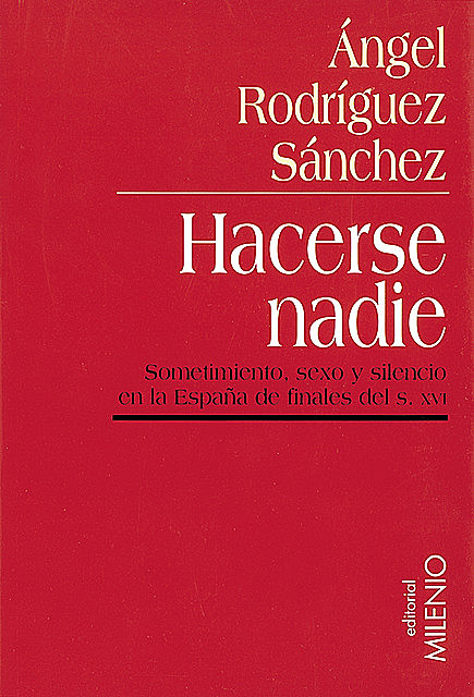 Hacerse nadie, Ángel Rodríguez Sánchez