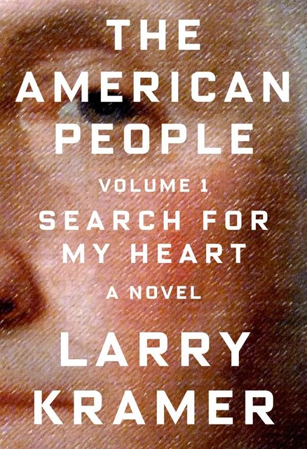 The American People, Volume 1, Larry Kramer