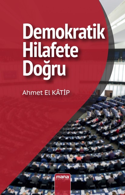 Demokratik Hilafete Doğru, Ahmet El Katip