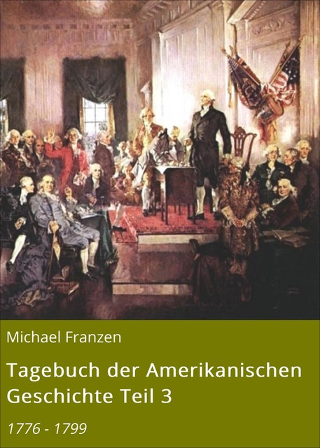 Tagebuch der Amerikanischen Geschichte Teil 3, Michael Franzen