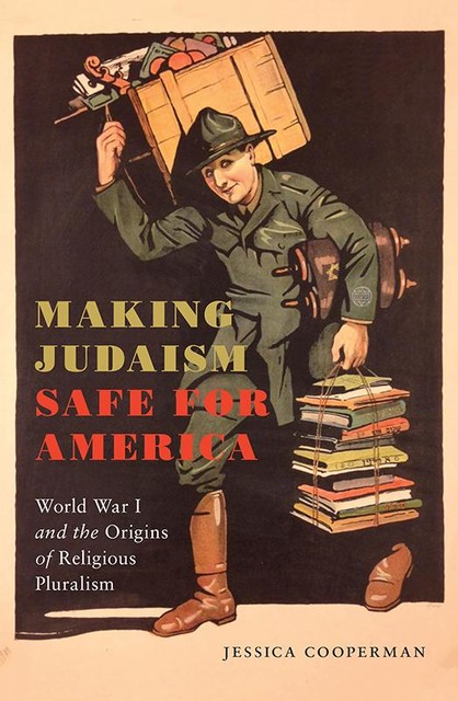 Making Judaism Safe for America, Jessica Cooperman
