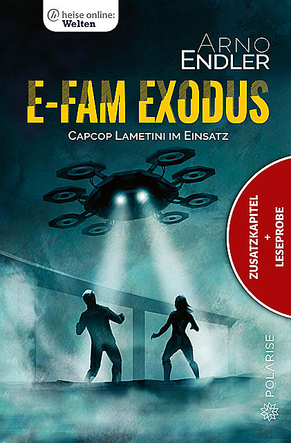 E-Fam Exodus (Zusatzkapitel & Leseprobe), Arno Endler